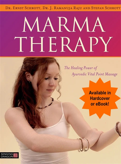 Marma Therapy by Dr. Ernst Schrott and Dr. J.R. Raju